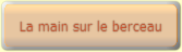 La main sur le berceau La main sur le berceau